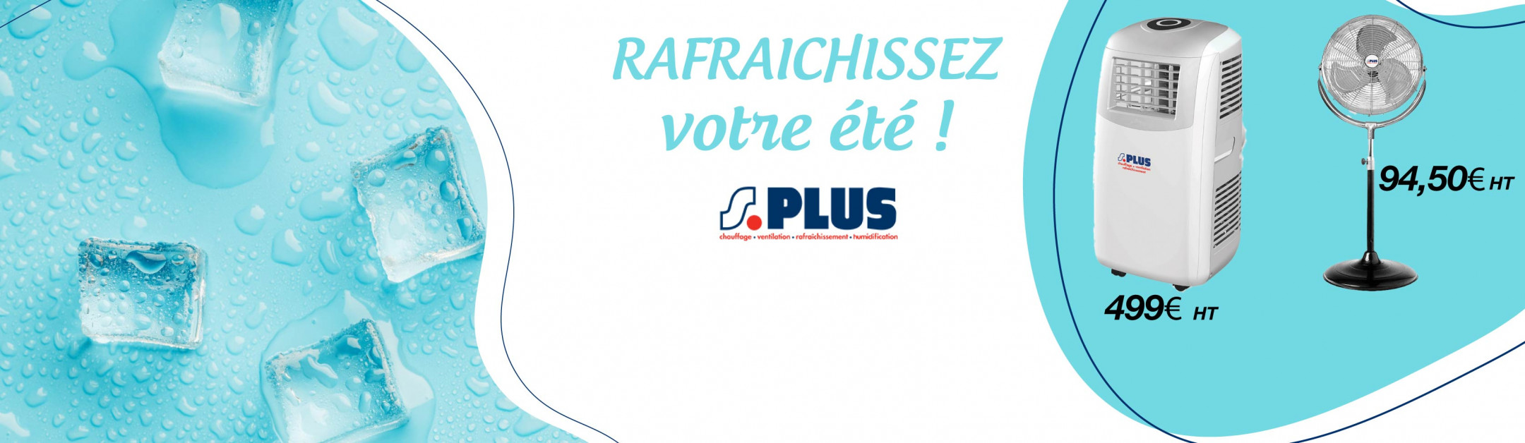 Rafraichissez votre été
